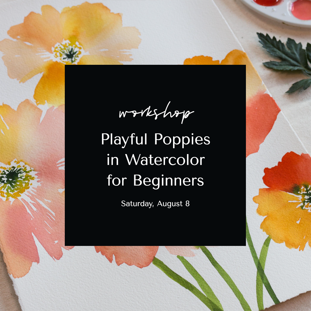 Playful Poppies in Watercolor for Beginners • August 8