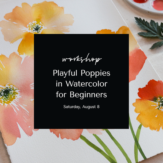 Playful Poppies in Watercolor for Beginners • August 8